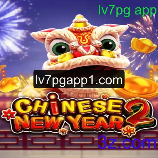 Explore o Vibrante Mundo de CHINESENEWYEAR2: Um Mergulho no Passado e no Presente com lv7pg app